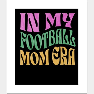 In My Football Mom Era Posters and Art